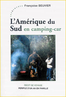 L'Amérique du Sud en camping-car. Périple d'un an en famille