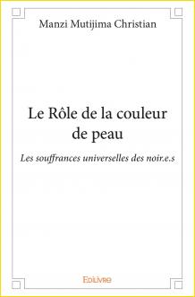 Le Rôle de la couleur de peau. Les souffrances universelles des noir.e.s
