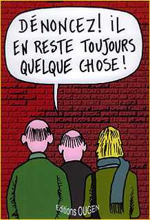 Dénoncez ! Il en reste toujours quelque chose