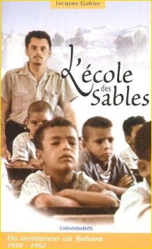 L'école des Sables. Un instituteur au Sahara 1958-1962