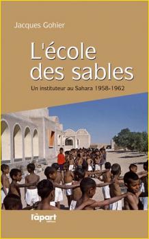L'école des Sables. Un instituteur au Sahara 1958-1962