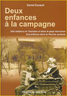 Deux enfances à la campagne. Une enfance en Touraine et dans le pays berrichon<br>Une enfance dans le Perche sarthois