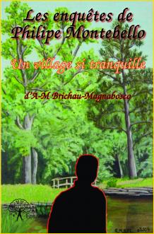Les enquêtes de Philippe Montebello - Tome 1. Un village si tranquille