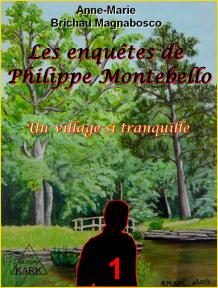 Les enquêtes de Philippe Montebello - Tome 1 (réédition). Un village si tranquille