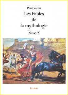 Les Fables de la mythologie. Tome IX