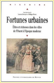 Fortunes urbaines. Élites et richesses dans les villes de l’Ouest à l’époque moderne