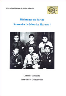 Résistance en Sarthe. Souvenirs de Maurice Hureau †