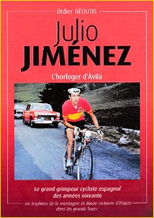 Julio Jiménez, l'horloger d'Ávila. Le grand grimpeur cycliste espagnol des années soixante