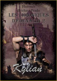 Les chroniques d'Edenalia : Kylian. Tome 2