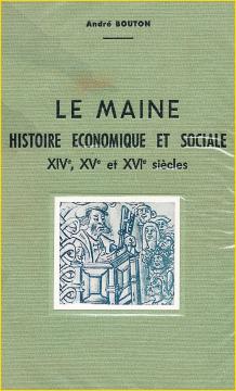 Le Maine. Histoire économique et sociale. XIVe, XVe et XVIe siècles