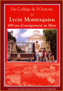 Du Collège de l’Oratoire au Lycée Montesquieu. 400 ans d’enseignement au Mans