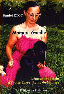 Maman-Gorille. L’émouvant destin d'Yvette Leroy, Reine de Mamers