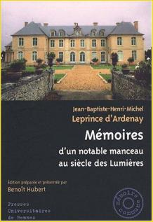 Mémoires d'un notable manceau au siècle des Lumières. Jean-Baptiste-Henri-Michel Leprince d'Ardenay