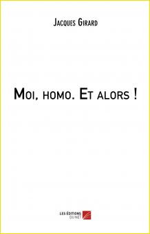 Moi, homo. Et alors !