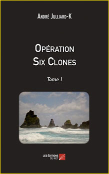 Opération Six Clones. Tome 1