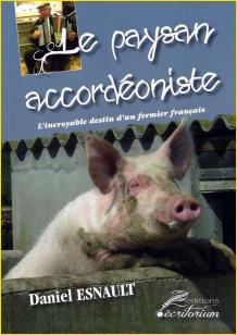 Le paysan accordéoniste. L'incroyable destin d'un fermier français