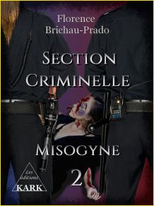 Section Criminelle : Misogyne . Tome 2