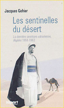 Les sentinelles du désert. La dernière aventure saharienne, Algérie 1958-1962.