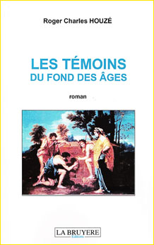 Les témoins du fond des âges