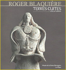 Roger Blaquière, terres cuites. Grès et Faïences