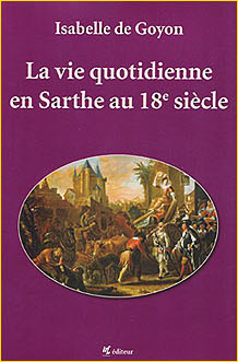 La vie quotidienne en Sarthe au XVIII<sup>e</sup> siècle