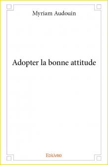 Adopter la bonne attitude