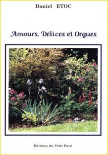 Amours, dlices et orgues