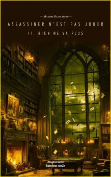 Assassiner n'est pas jouer. Tome 2 - Rien ne va plus