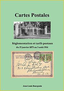 Cartes Postales. Réglementation et tarifs postaux du 15 janvier 1873 au 3 août 1914
