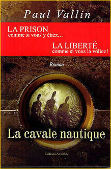 La cavale nautique. La prison comme si vous y tiez la libert comme si vous la voliez !