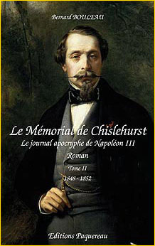 Le Mémorial de Chislehurst.Le journal apocryphe de Napoléon III. Tome II - 1848-1852
