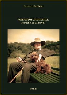 Winston Churchill. Le phénix de Chartwell