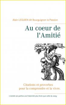 Au cur de l'Amiti. Citations et proverbes pour la comprendre et la vivre