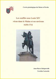 Les conflits sous Louis XIV dans le Maine et ses environs. 1638-1714