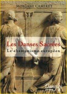 Les danses sacrées. Le chamanisme européen