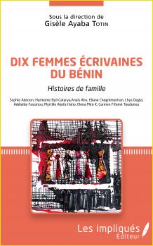 Dix femmes crivaines du Bnin. Histoires de famille