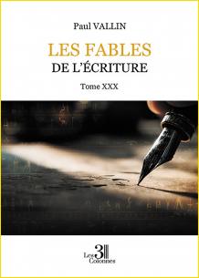 Les Fables de l'�criture. Tome XXX