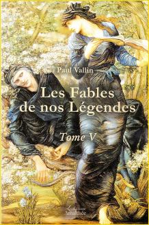 Les Fables de nos Lgendes. Tome V