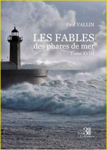 Les Fables des phares de mer. Tome XVIII