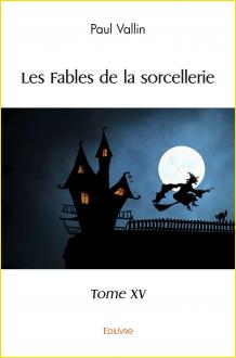 Les Fables de la sorcellerie. Tome XV