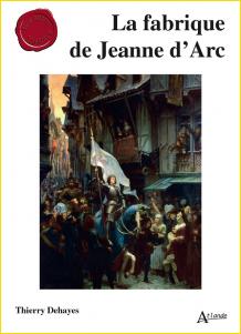 La fabrique de Jeanne d'Arc 