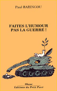 Faites lhumour pas la guerre !