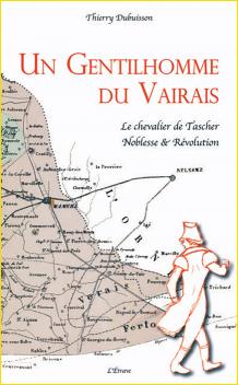 Un Gentilhomme du Vairais. Le chevalier de Tascher<br>Noblesse & Révolution
