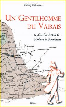 Un Gentilhomme du Vairais. Le chevalier de Tascher<br>Noblesse & Rvolution