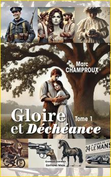 Gloire et Déchéance. Tome 1