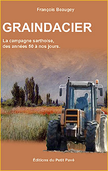 Graindacier. La campagne sarthoise, des annes 50  nos jours