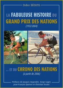 La fabuleuse histoire du Grand prix des Nations (1932-2004) ...et du Chrono des Nations (à partir de 2006)