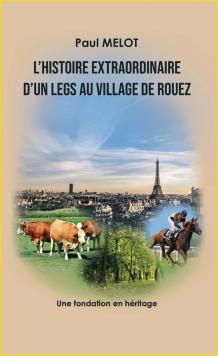 L'Histoire extraordinaire d'un legs au village de Rouez. Une fondation en héritage