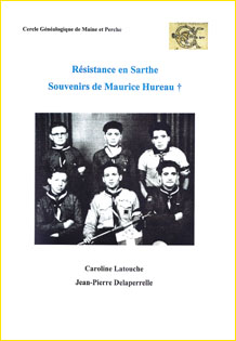 Rsistance en Sarthe. Souvenirs de Maurice Hureau 