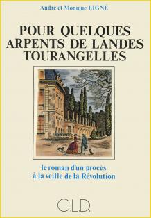 Pour quelques arpents de landes tourangelles. Le roman d'un procs  la veille de la Rvolution